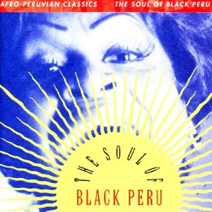 CD AFRO-PERUVIAN CLASSICS: THE SOUL OF BLACK PERU (1995) CD AFRO-PERUVIAN CLASSICS: THE SOUL OF BLACK PERU (1995)