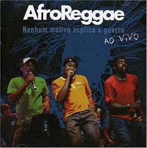 CD AFROREGGAE - NENHUM MOTIVO EXPLICA A GUERRA - AO VIVO CD AFROREGGAE - NENHUM MOTIVO EXPLICA A GUERRA - AO VIVO