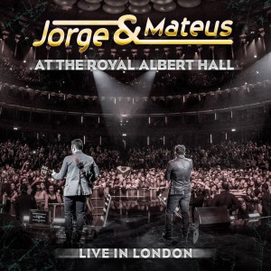 CD JORGE & MATEUS - LIVE IN LONDON AT THE ROYAL ALBERT HALL CD JORGE & MATEUS - LIVE IN LONDON AT THE ROYAL ALBERT HALL