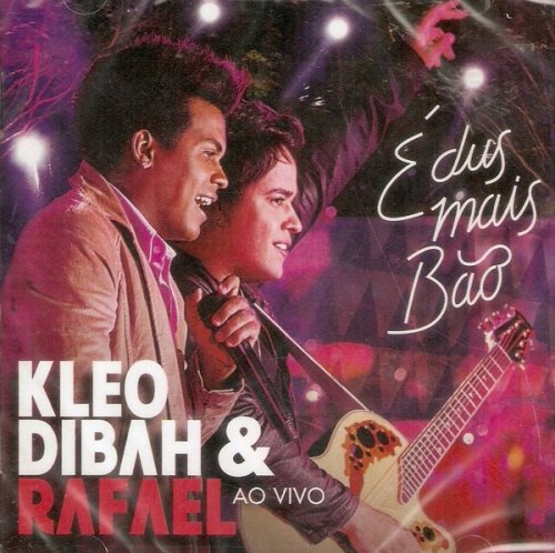 CD KLEO DIBAH & RAFAEL – É DUS MAIS BÃO - AO VIVO