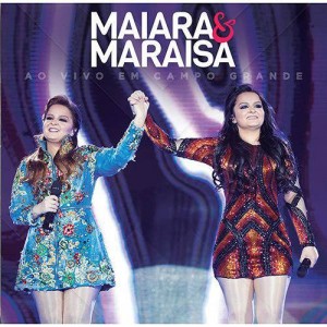 CD MAIARA & MARAISA - AO VIVO EM CAMPO GRANDE CD MAIARA & MARAISA - AO VIVO EM CAMPO GRANDE