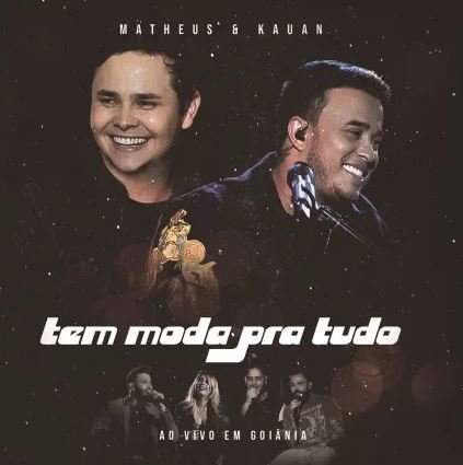CD Matheus & Kauan - Tem Moda Pra Tudo - Ao Vivo Em Goiânia 
