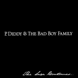 CD P. DIDDY & THE BAD BOY FAMILY - THE SAGA CONTINUES CD P. DIDDY & THE BAD BOY FAMILY - THE SAGA CONTINUES