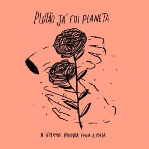 CD PLUTÃO JÁ FOI PLANETA - A ÚLTIMA PALAVRA FECHE A PORTA CD PLUTÃO JÁ FOI PLANETA - A ÚLTIMA PALAVRA FECHE A PORTA