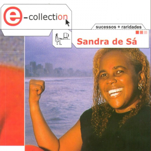 CD SANDRA DE SÁ - E-COLLECTION CD SANDRA DE SÁ - E-COLLECTION
