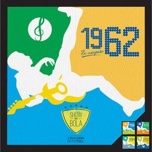 CD SHOW DE BOLA A TRILHA SONORA DO FUTEBOL - 1962 BI-CAMPEÃO CD SHOW DE BOLA A TRILHA SONORA DO FUTEBOL - 1962 BI-CAMPEÃO