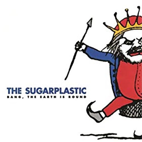 CD THE SUGARPLASTIC - BANG, THE EARTH IS ROUND