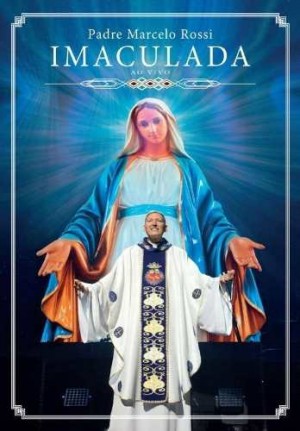 Dvd Padre Marcelo Rossi - Imaculada Ao Vivo Dvd Padre Marcelo Rossi - Imaculada Ao Vivo