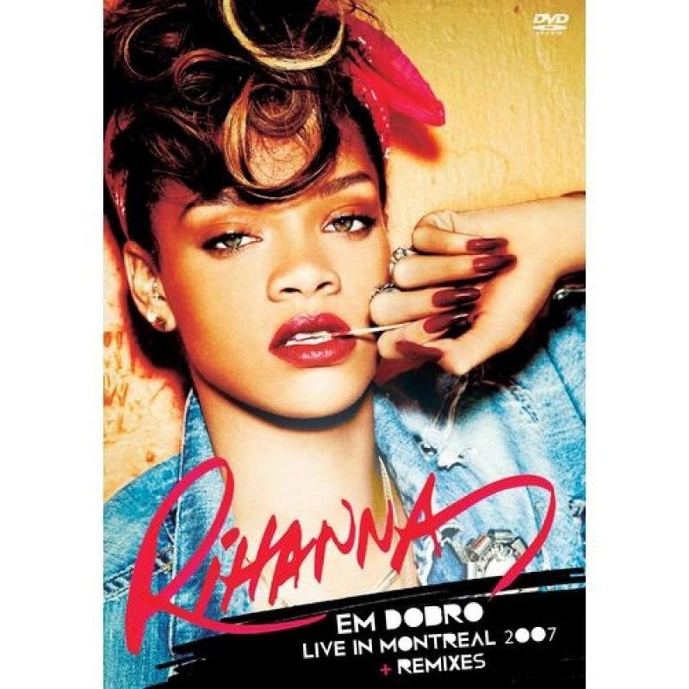 DVD RIHANNA - LIVE MONTREAL 2007 REMIXES - KANTO DO ARTISTA