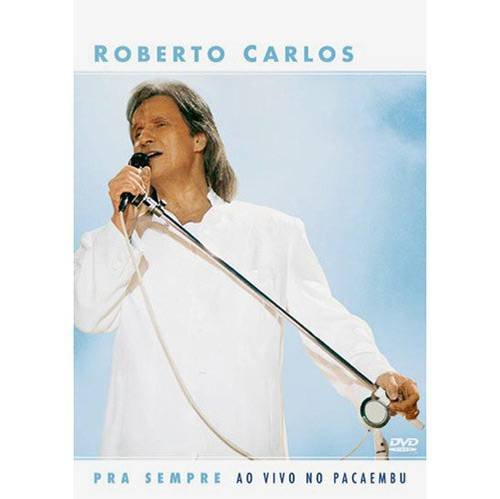 DVD ROBERTO CARLOS - PRA SEMPRE AO VIVO NO PACAEMBU