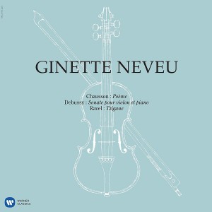 LP VINIL GINETTE NEVEU - CHAUSSON: POEME, DEBUSSY: VIOLIN SONATA, RAVEL: TZIGANE LP VINIL GINETTE NEVEU - CHAUSSON: POEME, DEBUSSY: VIOLIN SONATA, RAVEL: TZIGANE