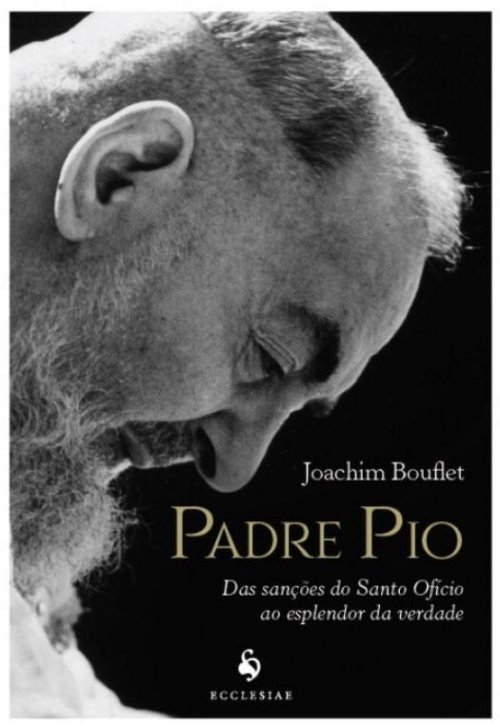 Padre Pio: das sanções do Santo Ofício ao esplendor da verdade