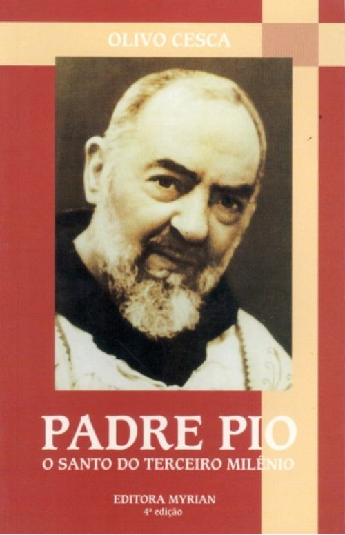 Padre Pio: O Santo do Terceiro Milênio